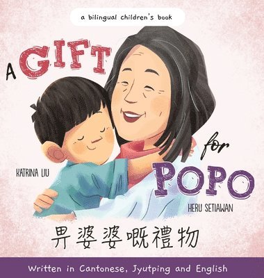 A Gift for Popo - Written in Cantonese, Jyutping, and English 1
