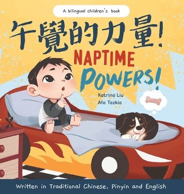 Katrina Liu, Afa Tazkia - Naptime Powers! (Discovering the joy of bedtime) Written in Traditional Chinese, English and Pinyin, Inbunden