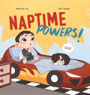 bokomslag Naptime Powers! (Conquering nap struggles, learning the benefits of sleep and embracing bedtime)