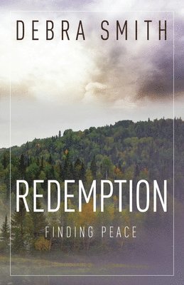 Debra Smith - Redemption: Finding Peace, Häftad