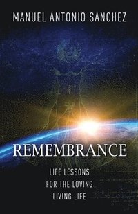 bokomslag Remembrance: Life Lessons for the Loving Living Life