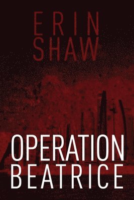 Erin Shaw - Operation Beatrice, Häftad