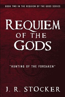 bokomslag Requiem of the Gods: Hunting of the Forsaken