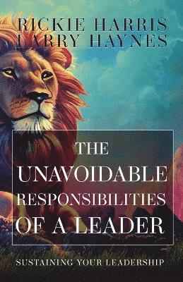 Larry Haynes, Rickie Harris - Unavoidable Responsibilities of a Leader, Häftad
