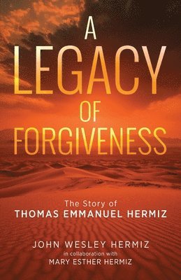 A Legacy of Forgiveness 1