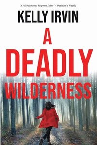 bokomslag A Deadly Wilderness