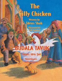 bokomslag The Silly Chicken / BUDALA TAVUK