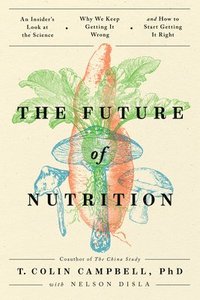bokomslag The Future of Nutrition