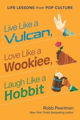 Live Like a Vulcan, Love Like a Wookiee, Laugh Like a Hobbit 1