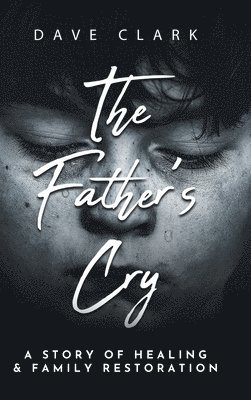 Dave Clark - Father's Cry, Inbunden