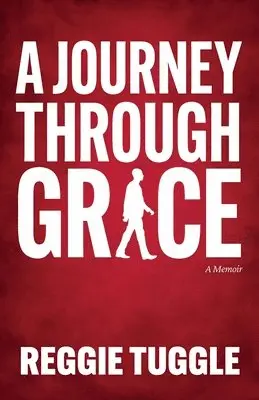 Reggie Tuggle - Journey Through Grace, Häftad. Tillgänglighet: Lägg i varukorg