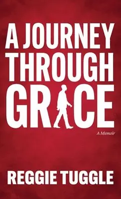 Reggie Tuggle - Journey Through Grace, Inbunden. Tillgänglighet: Lägg i varukorg