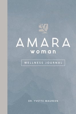 The AMARA Woman Wellness Journal (Blue) 1