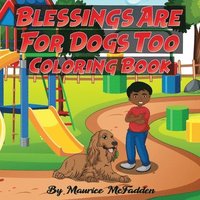 bokomslag Blessings Are For Dogs Too Coloring Book