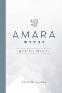 bokomslag The AMARA Woman Wellness Journal (White)