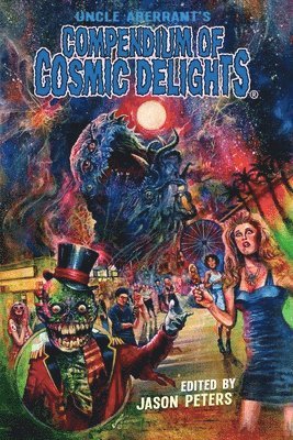 Jason Peters, Daniel Kurland, Ashton Macaulay - Uncle Aberrant's Compendium of Cosmic Delights, Häftad