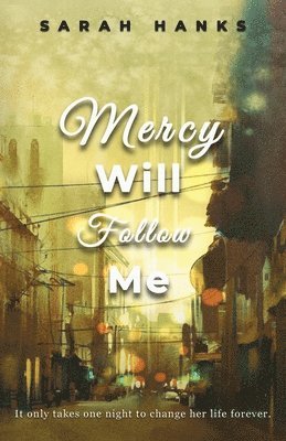 Mercy Will Follow Me