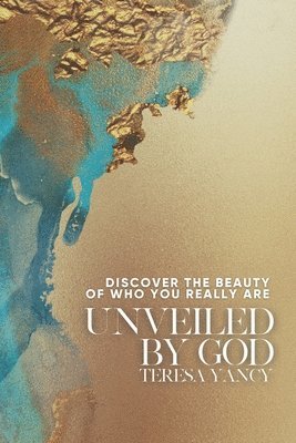 Unveiled By God 1