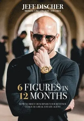 Jeff Discher - 6 Figures in 12 Months, Inbunden. Tillgänglighet: Lägg i varukorg