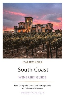 bokomslag California South Coast Wineries Guide