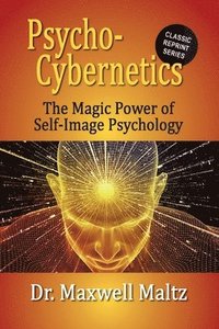 bokomslag Psycho-Cybernetics The Magic Power of Self Image Psychology
