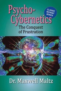 bokomslag Psycho-Cybernetics Conquest of Frustration