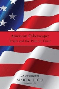 bokomslag American Cyberscape: Trials and the Path to Trust