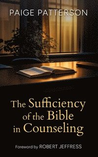 bokomslag The Sufficiency of the Bible in Counseling