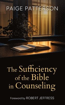 Paige Patterson - Sufficiency of the Bible in Counseling, Häftad