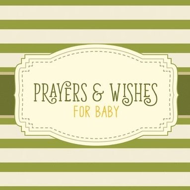 bokomslag Prayers & Wishes For Baby