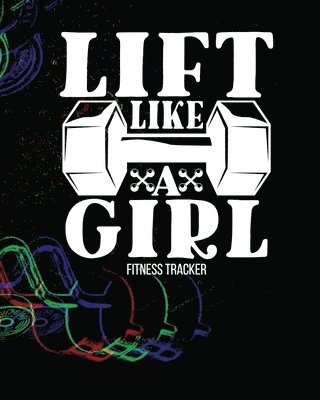LIFT LIKE A GIRL Fitness Tracker 1