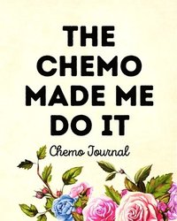 bokomslag Chemo Made Me Do It