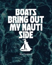 bokomslag Boats Bring Out My Nauti Side