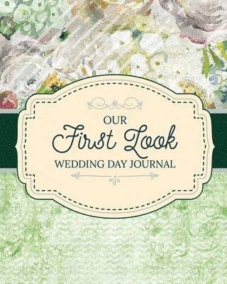Our First Look Wedding Day Journal 1