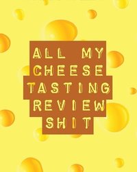 bokomslag All My Cheese Tasting Review Shit