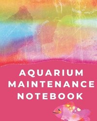 bokomslag Aquarium Maintenance Notebook