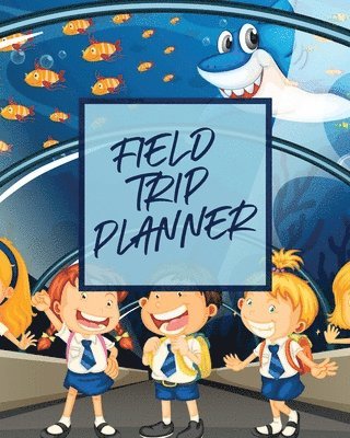 Field Trip Planner 1