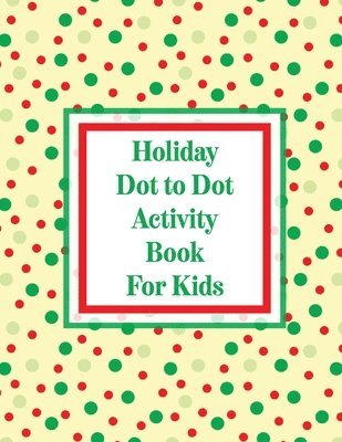 bokomslag Holiday Dot to Dot Activity Book For Kids