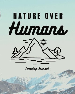 bokomslag Nature Over Humans Camping Journal