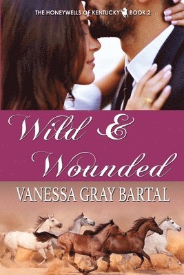 Vanessa Gray Bartal - Wild and Wounded, Häftad