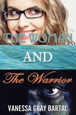 Vanessa Gray Bartal - Woman and The Warrior, Häftad