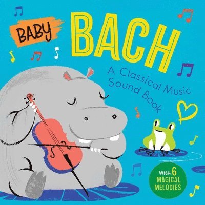 Baby Bach: A Classical Music Sound Book (with 6 Magical Melodies)