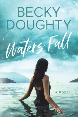 Becky Doughty - Waters Fall, Häftad