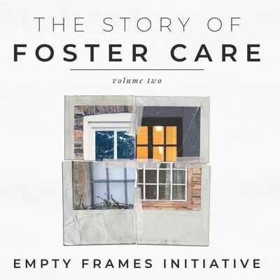 The Story of Foster Care Volume Two 1