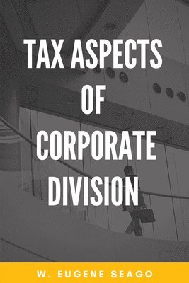 bokomslag Tax Aspects of Corporate Division