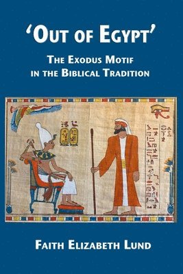 bokomslag 'Out of Egypt': The Exodus Motif in the Biblical Tradition