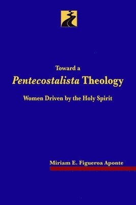 bokomslag Toward a Pentecostalista Theology