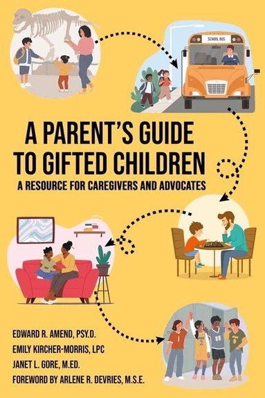 Edward R. Amend, Janet L. Gore, Arlene R. DeVries, Emily Kircher-Morris - Parent's Guide to Gifted Children, Häftad