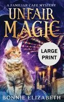 Bonnie Elizabeth - Unfair Magic, Inbunden