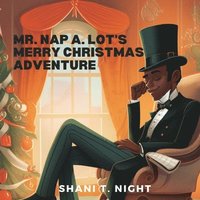 bokomslag Mr. Nap A. Lot's Merry Christmas Adventure